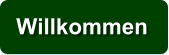 Willkommen